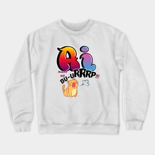 Ai make me burp! Crewneck Sweatshirt